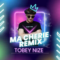 DJ Antoine - Ma Chérie (TOBEY NIZE REMIX)