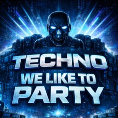 We Like To Party Techno