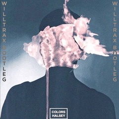 COLOURS - HALSEY (WILLTRAX BOOTLEG)
