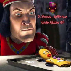 Muffin Man Riddim (House VIP) [FREE DL]