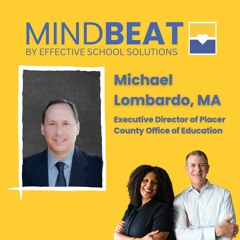 EP 12: Michael Lombardo – Implementing & Funding School-based Mental Health in CA & Beyond