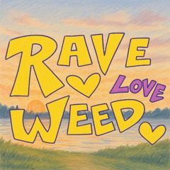 RAVE WEED LOVE