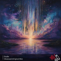 Oudix - Obsessed (Original Mix)