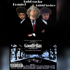 GoodFellas (feat.HomieJ & LuhhPlayboy)