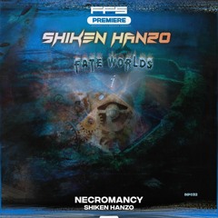 FFS Premiere: Shiken Hanzo — Necromancy