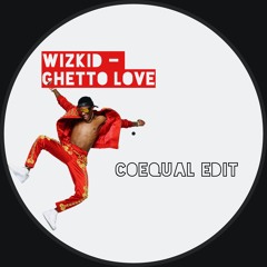Wizkid - Ghetto Love (Joe Cootes Edit) **FREE DOWNLOAD**
