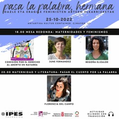 Maternidades y feminismos Mesa Redonda 25.10.2022 PASA LA PALABRA HERMANA