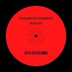 Deaghlan Sharrox- Radius (Free DL)