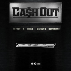 CASH OUT (feat. Kawabanga, O'Kenneth & Reggie)
