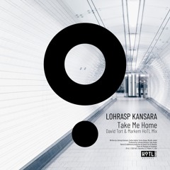 Lohrasp Kansara - Take Me Home (David Tort & Markem HoTL Mix)