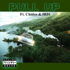 Pull Up Ft. Chidos & IRIS (prod. ThatKidGoran)