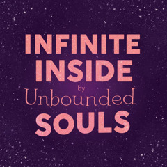Infinite Inside  ( Unbounded Souls Chill Mix )