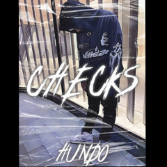 Hundo - “Checks”