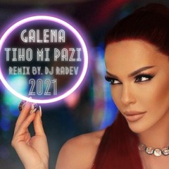 GALENA - TIHO MI PAZI / Галена - Тихо ми пази 2021 REMIX BY. DJ RADEV