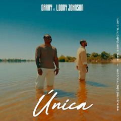 Garry feat. Loony Johnson - Única