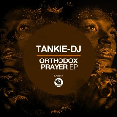 Tankie-DJ  - Orthodox Prayer (Original Mix) - SNK147