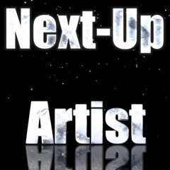 NEXT UP ARTIST