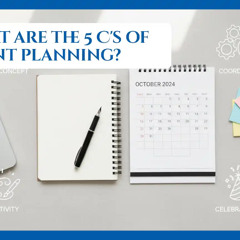What are the 5 C's of Event Planning