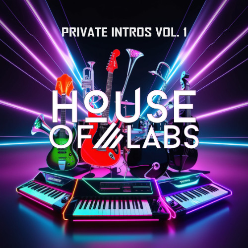 House of Labs - Private Intros VOL.1 (11 Exclusive Intros) *FULL VERSIONS/WITHOUT FADES IN THE LINK*