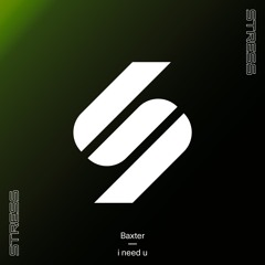 Baxter - i need you
