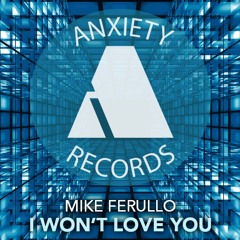 Mike Ferullo - I Won't Love You