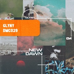 PREMIERE : GLYNY - New Dawn [DMC029]