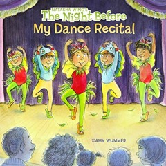 [DOWNLOAD] EBOOK ✅ The Night Before My Dance Recital by  Natasha Wing [KINDLE PDF EBO