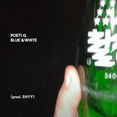 BLUE & WHITE (prod. SHYY)