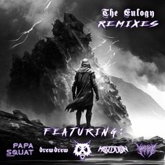 The Eulogy (PAPA SQUAT Remix)