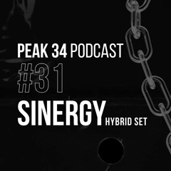 SINERGY - PEAK 34 Podcast #31 [Hybrid Set]