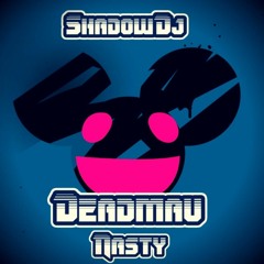 NASTY & SHADOW DJ - DEADMOU ( PREVIA )