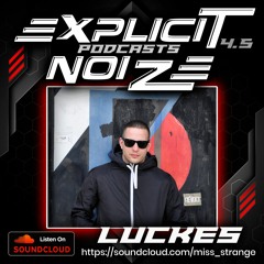 Explicit Noize Podcast 4.5 ft Luckes