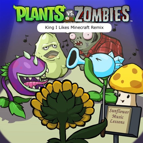 Stream King I Likes Minecraft | Listen to Plants vs Zombies (KLMC Remix