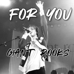 For You (live) - Giant Rooks