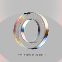 [FREE DOWNLOAD]  Berlon - Some Of The Pieces