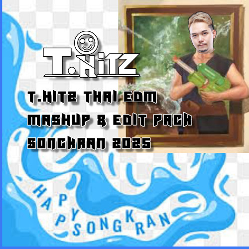 [DEMO] T.HITZ THAI EDM MASHUP & EDIT PACK SONGKRAN 2025 Link In Descrip.