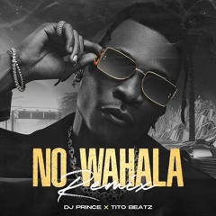 Dj Prince x TitoWeGlobal - NO WAHALA Remix