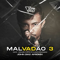 Xamã - Malvadão 3 ( John Diaz Afro Mix )  (Prod. DJ Gustah & Neobeats) Preview