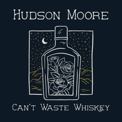 Can't Waste Whiskey