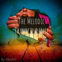The Melodic Transcendence [168 BPM]