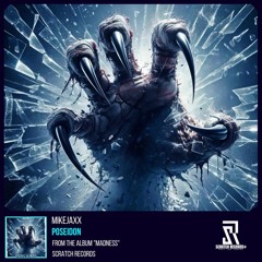MIKEJAXX - Poseidon (Album "Madness" 1/4) [ Scratch Records Release ] #SHRS0113