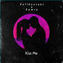 VollKontakt X Samra - Kiss Me (VollKontakt Edit)