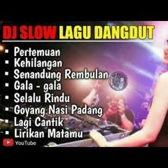 DJ SLOW LAGU DANGDUT || PERTEMUAN - KEHILANGAN