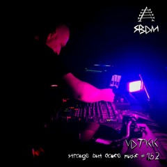 Strange But Dance Music #152: VDTKK