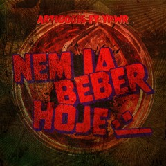 nem ia beber hoje :/