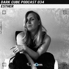 Dark Cube Podcast 034 - Esther