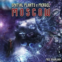 Spatial Plants & Mergel - Moscow (FREE DOWNLOAD)