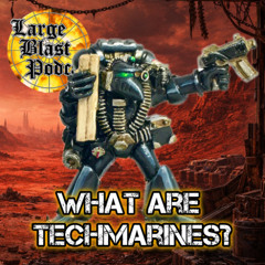 LBP 123: Techmarines - Warhammer 40K's Mechanics