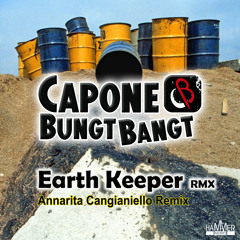 Capone & BungtBangt, Annarita Cangianiello - Earth Keeper Rmx