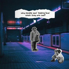 Vì Sao Blue Là Tượng Trưng Của Nỗi Buồn?